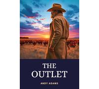 The Outlet: Riveting Cowboy Adventure of America’s Greatest Cattle Drive