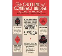 The Outline of Contract Bridge: Part I Contract Bidding Part II The Play of the Hand