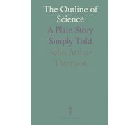 The Outline of Science: A Plain Story Simply Told