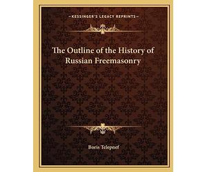 The Outline of the History of Russian Freemasonry