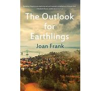 The Outlook for Earthlings