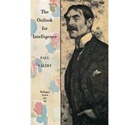 The Outlook for Intelligence: (With a preface by Francois Valery): 10 (Collected Works of Paul Valery)
