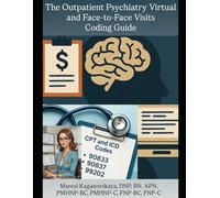 The Outpatient Psychiatry Virtual and Face-to-Face Visits Coding Guide