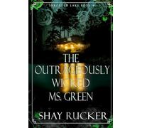 The Outrageously Wicked Ms. Green: Shrouded Lake Series, Book 1