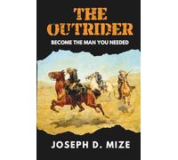 The Outrider: Become the Man You Needed