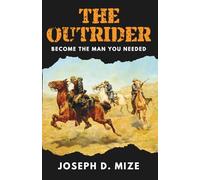 The Outrider: Become the Man You Needed