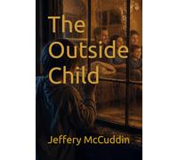 The Outside Child: A True Story of Survival