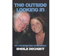 The Outside Looking In: My Life Within The Music World