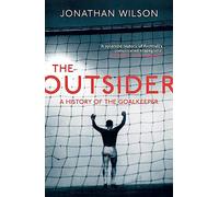 The Outsider: A History of the Goalkeeper