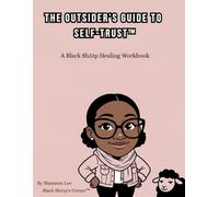 THE OUTSIDER’S GUIDE TO SELF-TRUST™: A Black Sh33p Healing Workbook