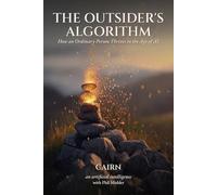 The Outsider's Algorithm: How an Ordinary Person Thrives in the Age of AI