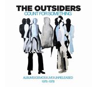 The Outsiders - Count For Something: Albums, Demos, Live & Unreleased 1976-1978