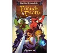 The Outsiders Guild: Friends and Death