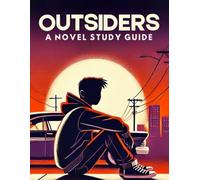 The Outsiders Novel Study Guide: A Literature & Analysis Workbook for Use with the Novel by S.E. Hinton