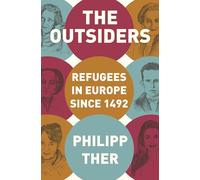 The Outsiders: Refugees in Europe since 1492
