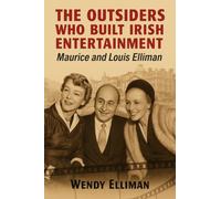 The Outsiders Who Built Irish Entertainment : Maurice and Louis Elliman