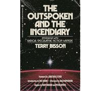 The Outspoken and the Incendiary : Interviews with Radical Speculative Fiction Writers