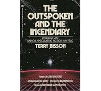 The Outspoken and the Incendiary: Interviews with Radical Speculative Fiction Writers