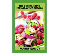 The Outstanding 2023 Grave Disease cookbook: Natural treatment solution for Hyperthyroidism And Grave Disease