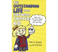 The Outstanding Life of an Awkward Theater Kid: God, I'll Do Anything-Just Don't Let Me Fail (Adventures with Flex)