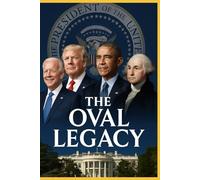 The OVAL Legacy: Politics - The Men and their Mission