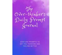 The Over-thinker's Daily Prompt Journal