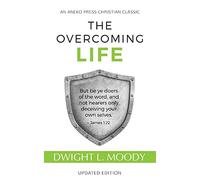 The Overcoming Life: (Updated and Annotated): Updated Edition