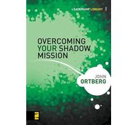 The Overcoming Your Shadow Mission: No. 4 (Leadership Library)