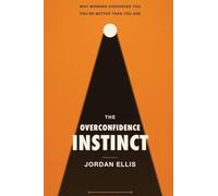 The Overconfidence Instinct: Why Winning Convinces You You're Better Than You Are