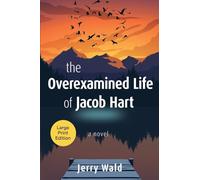 The Overexamined Life of Jacob Hart: a novel