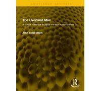 The Overland Mail : A postal historical study of the mail route to India