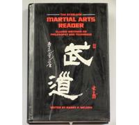 The Overlook Martial Arts Reader: An Anthology of Historical and Philosophical Writings
