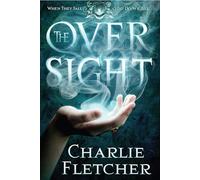 The Oversight: A mystery of witch-hunters, magicians and mirror-walkers (Oversight Trilogy)