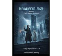 The Oversight Ledger: The Ninth Witness