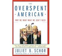 The Overspent American: Why We Want What We Don't Need