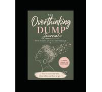 The Overthinking Dump Journal