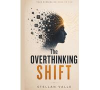The Overthinking Shift: Your Evening Belongs To You. A Science-Backed Gen-z Guide to Quiet Work Anxiety, Stop Racing Thoughts at Night, and Sleep Better (The Human Error Series)