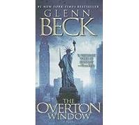 [(The Overton Window)] [Author: Glenn Beck] published on (December, 2010)