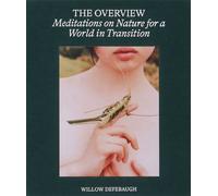 The Overview : Meditations on Nature for a World in Transition