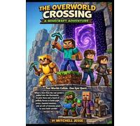 The Overworld Crossing: A Minécraft Adventure