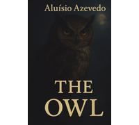 The Owl: A Psychological Classic of Brazilian Realism