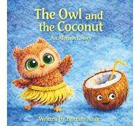 The Owl and the Coconut: An Alphabet Story