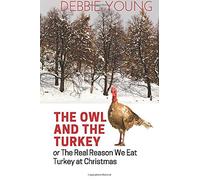 The Owl and The Turkey: The Real Reason We Eat Turkey at Christmas