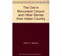 The Owl in Monument Canyon and Other Stories from Indian Country
