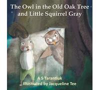 The Owl in the Old Oak Tree and Little Squirrel Gray
