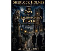 The Owl of St. Bartholomew's Tower: 2 (Sherlock Holmes: The Animal Cases)