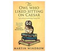 The Owl Who Liked Sitting on Caesar