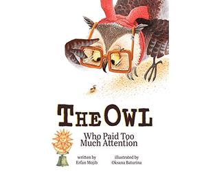 The Owl Who Paid Too Much Attention