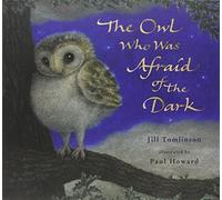 The Owl Who Was Afraid of the Dark by Jill Tomlinson (2008-10-06)