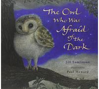 The Owl Who Was Afraid of the Dark by Jill Tomlinson (6-Oct-2008) Paperback
